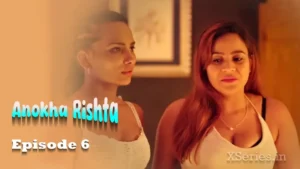 Anokha Rishta Episode 6 by Primeplay OTT