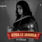 Utha Le Jaunga Episode 3