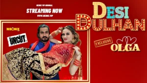 Desi Dulhan by NEONX OTT