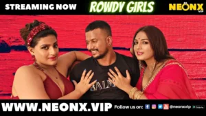 Rowdy Girls by NEONX OTT