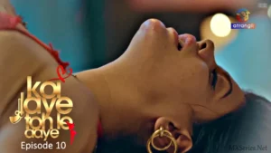 Koi Jaye Toh Le Aaye Episode 10 by Atrangii OTT
