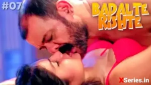 Badalte Rishte Episode 7 by Besharams OTT