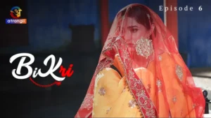 Bikri Episode 6 by Atrangii OTT