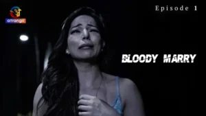 Bloody Marry Episode 1 by Atrangii OTT