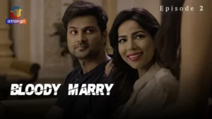 Bloody Marry Episode 2 by Atrangii OTT