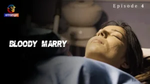 Bloody Marry Episode 4 by Atrangii OTT