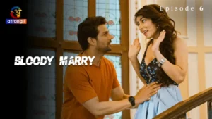 Bloody Marry Episode 6 by Atrangii OTT