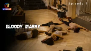 Bloody Marry Episode 7 by Atrangii OTT