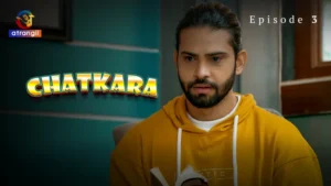 Chatkara Episode 3 by Atrangii OTT