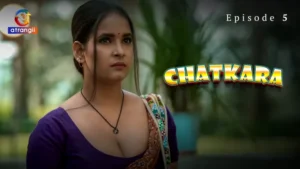 Chatkara Episode 5 by Atrangii OTT