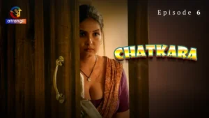 Chatkara Episode 6 by Atrangii OTT
