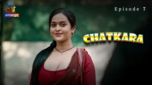 Chatkara Episode 7 by Atrangii OTT