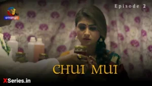Chui Mui Episode 2 by Atrangii OTT