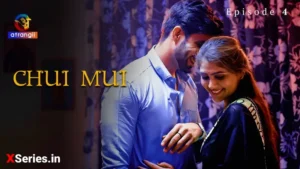 Chui Mui Episode 4 by Atrangii OTT