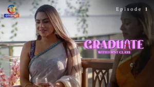 Graduate With First Class Episode 1 by Atrangii OTT