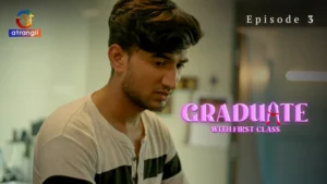 Graduate With First Class Episode 3 by Atrangii OTT