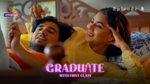 Graduate With First Class Episode 8 by Atrangii OTT