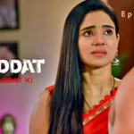 Shiddat Mohabbat Ki Episode 10 by Atrangii OTT