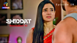 Shiddat Mohabbat Ki Episode 10 by Atrangii OTT