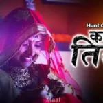Kaala Til S2 Episode 1 by Hunt OTT