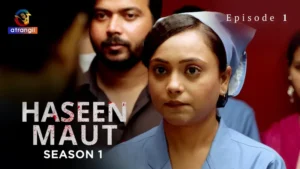 Haseen Maut Episode 1 by Atrangii OTT
