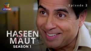 Haseen Maut Episode 2 by Atrangii OTT